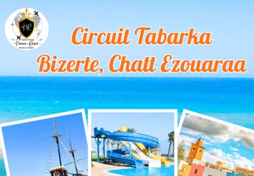 Circuit Tabarka, Bizerte, Chatt Ezouaraa-le 28/06-27/06-28/06 2026